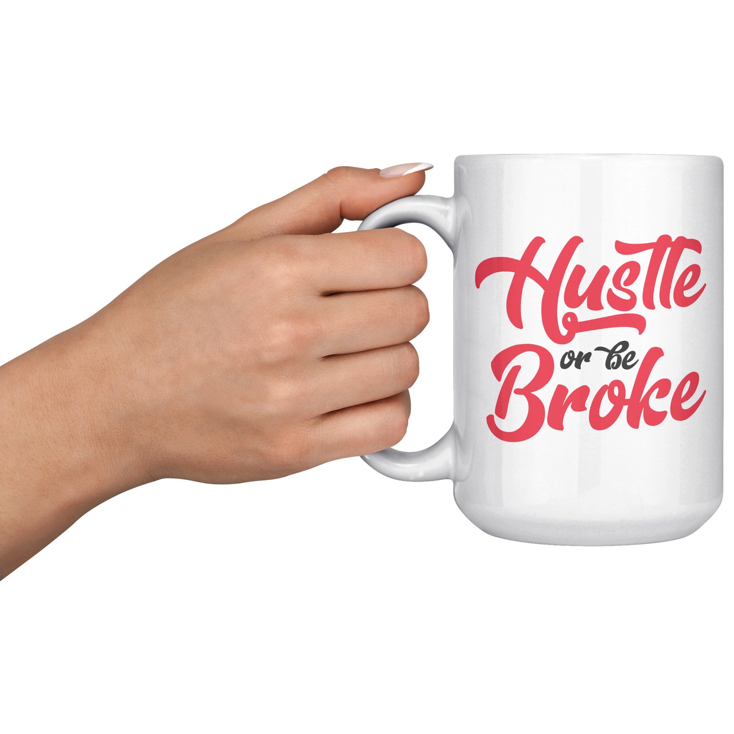 Red Hustle or Be Broke Mug