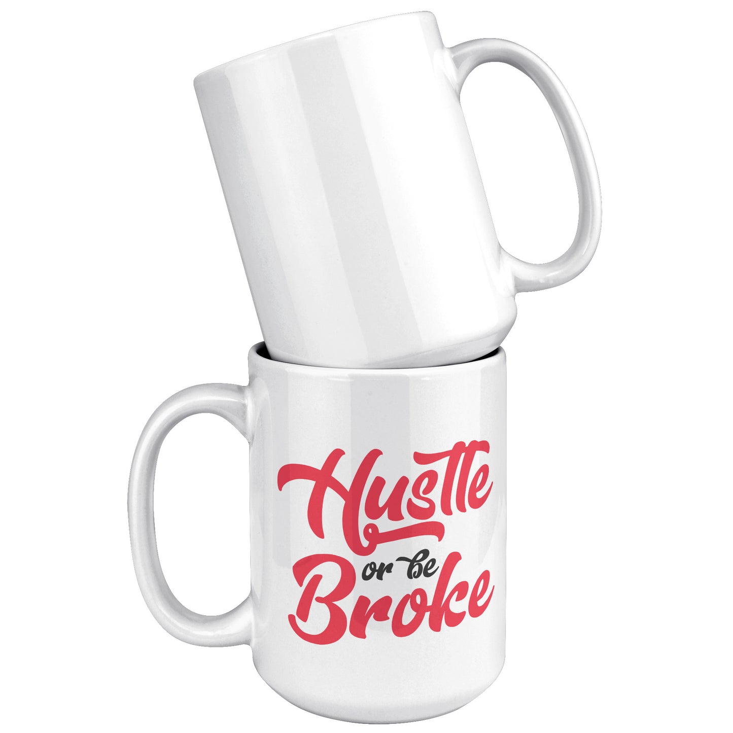 Red Hustle or Be Broke Mug