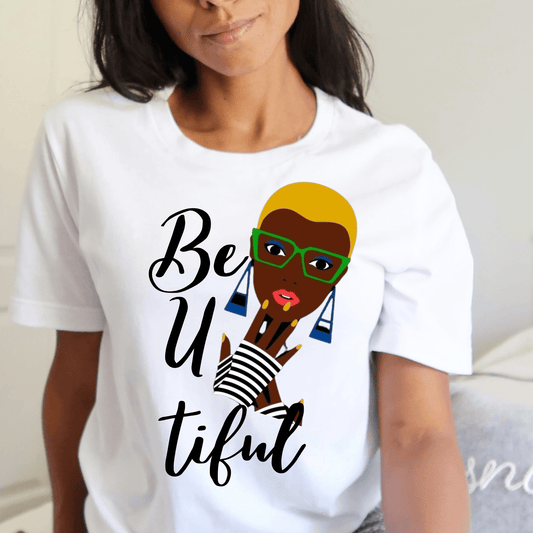 Be U Tiful Afro Woman T Shirt Short Sleeve - Creations4thePeople